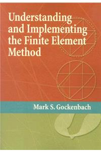 Understanding and Implementing the Finite Element Method