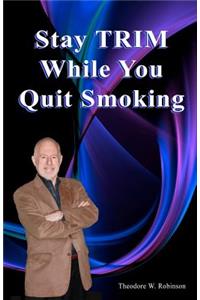 Stay Trim While You Quit Smoking