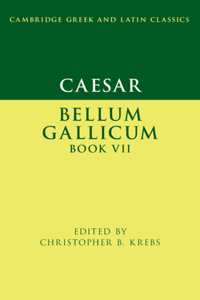 Caesar: Bellum Gallicum Book VII: Bellum Gallicum Book VII