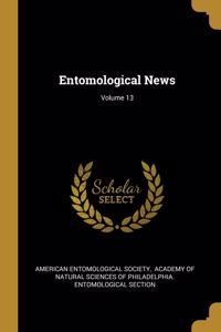Entomological News; Volume 13