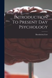 Introduction To Present Day Psychology