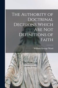 Authority of Doctrinal Decisions Which are Not Definitions of Faith