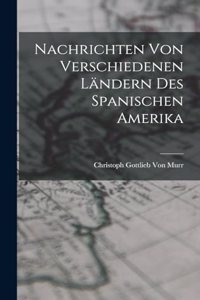 Nachrichten von verschiedenen Ländern des Spanischen Amerika