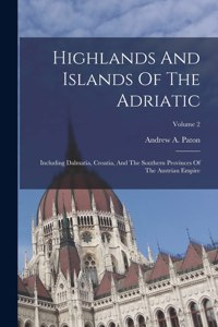 Highlands And Islands Of The Adriatic