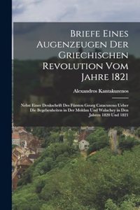 Briefe eines Augenzeugen der griechischen Revolution vom Jahre 1821