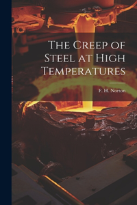 The Creep of Steel at High Temperatures
