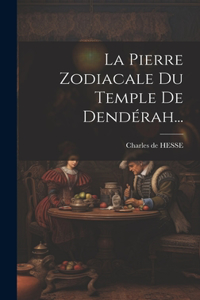 Pierre Zodiacale Du Temple De Dendérah...