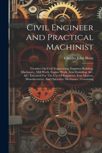 Civil Engineer And Practical Machinist