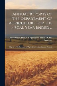Annual Reports of the Department of Agriculture for the Fiscal Year Ended ...