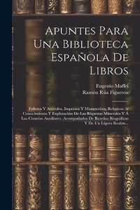 Apuntes Para Una Biblioteca Española De Libros