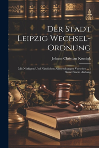 Der Stadt Leipzig Wechsel-ordnung