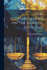 New Commentaries on the Laws of England