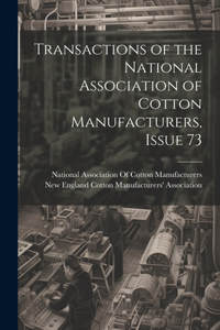 Transactions of the National Association of Cotton Manufacturers, Issue 73