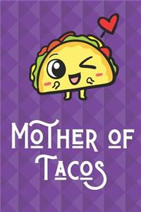 Mother Of Tacos