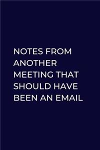 Notes From Another Meeting That Should Have Been An Email