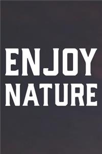 Enjoy Nature