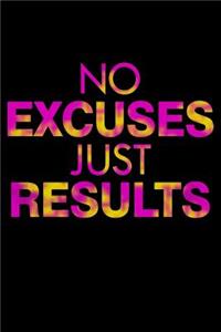 No Excuses Just Results