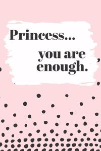 Princess You are Enough