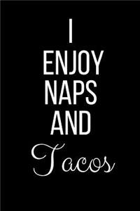 I Enjoy Naps And Tacos