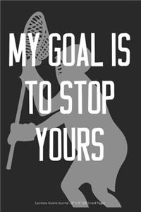 My Goal is to Stop Yours