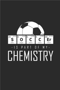 Soccer Is Part Of My Chemistry: Soccer Notebook, Blank Lined (6" x 9" - 120 pages) Sports and Recreations Themed Notebook for Daily Journal, Diary, and Gift