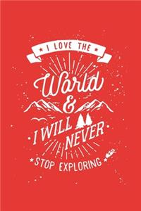 I Love The World And Will Never Stop Exploring