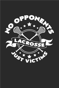 No opponents Lacrosse just victims