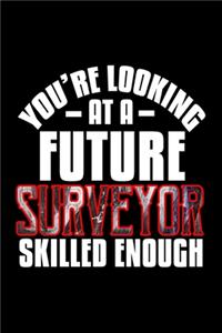 You're looking at a future surveyor, skilled enough