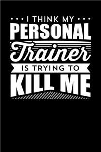 I Think My Personal Trainer Is Trying To Kill Me