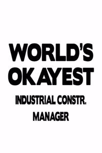 World's Okayest Industrial Constr. Manager