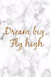 Dream Big, Fly High