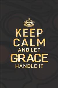 Keep Calm and Let Grace Handle It