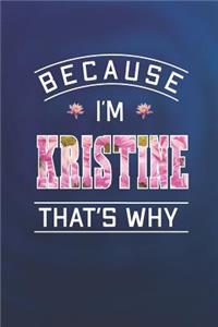 Because I'm Kristine That's Why
