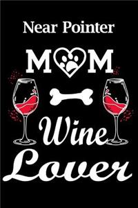 Near Pointer Mom Wine Lover