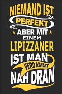 Niemand ist perfekt aber mit einem Lipizzaner ist man verdammt nah dran