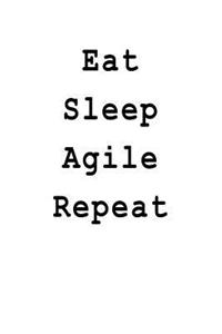 Eat Sleep Agile Repeat