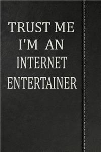 Trust Me I'm an Internet Entertainer