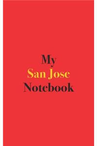 My San Jose Notebook: Blank Lined Notebook for San Jose; Notebook for Trip or Vacation