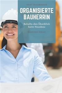 Organisierte Bauherrin