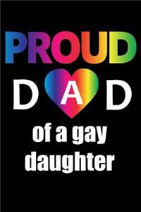 Proud Dad of a Gay Daughter: Ruled, Blank Lined Journal 6×9 120 pages, Planner for Work, Personal Diary Notebook Gift, LGBTQIA+ Positivity Queer Pride Human Rights Support