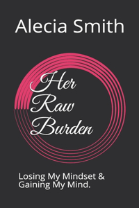 Her Raw Burden