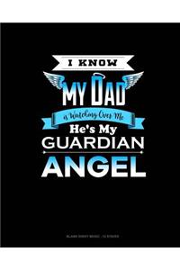 I Know My Daddy Is Watching Over Me He's My Guardian Angel