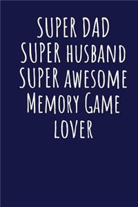 Super Dad Super Husband Super Awesome Memory Game Lover
