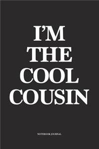 Im The Cool Cousin