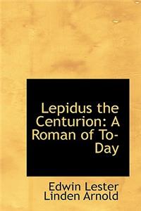 Lepidus the Centurion