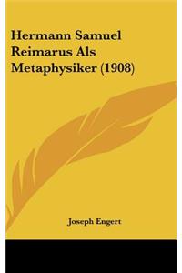 Hermann Samuel Reimarus ALS Metaphysiker (1908)