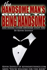 Handsome Man's Guide to Being Handsome