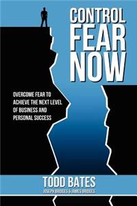 Control Fear Now