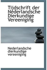 Tijdschrift Der Nederlandsche Dierkundige Vereeniging