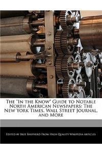 The in the Know Guide to Notable North American Newspapers